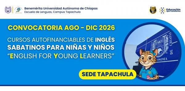 Convocatoria: Cursos Autofinanciables de Inglés Sabatinos para Niñas y Niños “English for Young Learners”, Sede Tapachula, Ciclo Agosto - Diciembre 2026