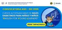 Convocatoria: Cursos Autofinanciables de Inglés Sabatinos para Niñas y Niños “English for Young Learners”, Sede Tapachula, Ciclo Agosto - Diciembre 2026