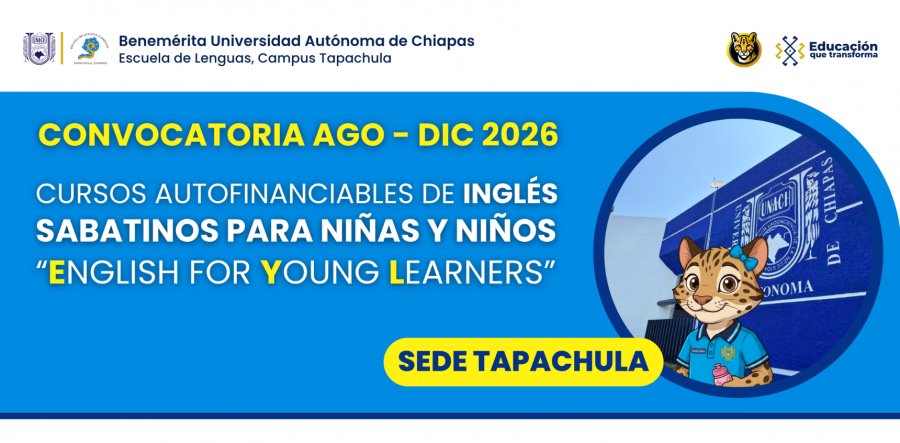 Convocatoria: Cursos Autofinanciables de Inglés Sabatinos para Niñas y Niños “English for Young Learners”, Sede Tapachula, Ciclo Agosto - Diciembre 2026