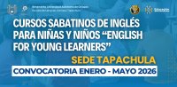Inscripciones y Reinscripciones | Cursos Sabatinos de Inglés para Niñas y Niños &quot;English for Young Learners&quot; Sede Tapachula