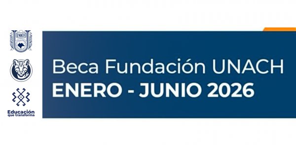 Beca Fundación UNACH (Enero - Junio 2026)