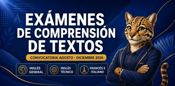 EXÁMENES DE COMPRENSIÓN DE TEXTOS CONVOCATORIA AGOSTO–DICIEMBRE 2026