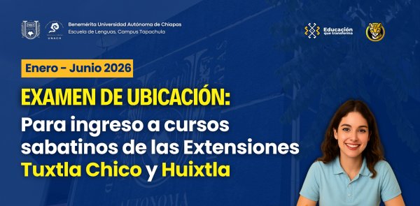 EXAMEN DE UBICACIÓN para ingreso a cursos sabatinos de las Extensiones Tuxtla Chico y Huixtla