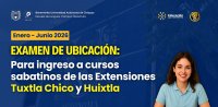 EXAMEN DE UBICACIÓN para ingreso a cursos sabatinos de las Extensiones Tuxtla Chico y Huixtla
