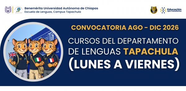 Convocatoria: Cursos del Departamento de Lenguas Tapachula (Lunes a Viernes). Ciclo Agosto - Diciembre 2026