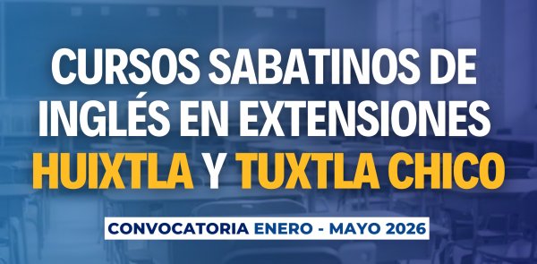 Inscripciones y reinscripciones: Huixtla y Tuxtla Chico
