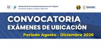 Convocatoria Exámenes de Ubicación Periodo Agosto - Diciembre 2026